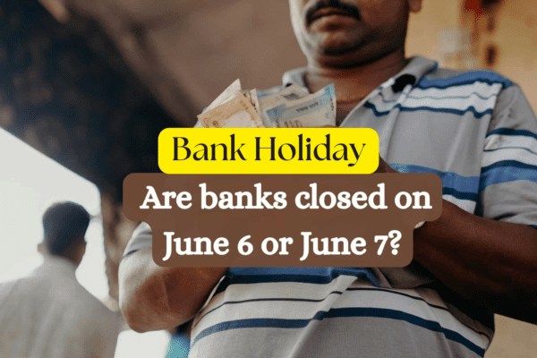 Bank holiday: Are banks closed on June 6 or June 7 in your state/city? Here’s what you need to know